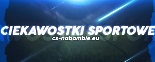[Obrazek: CIEKAWOSTKI-SPORTOWE.webp.eeef1b4441cdac...03bb6.webp]